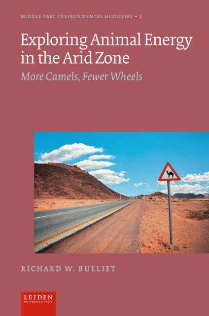 Exploring Animal Energy in the Arid Zone: More Camels, Fewer Wheels (Hardcover)