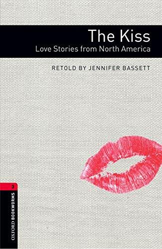 Oxford Bookworms Library Level 3 : The Kiss: Love Stories from North America (Paperback, 3rd Edition)
