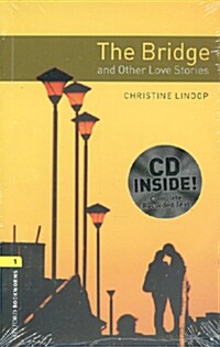 Oxford Bookworms Library Level 1 : The Bridge and Other Love Stories (Paperback + CD, 3rd Edition)