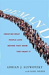 Demand: Creating What People Love Before They Know They Want It (Hardcover, Deckle Edge)