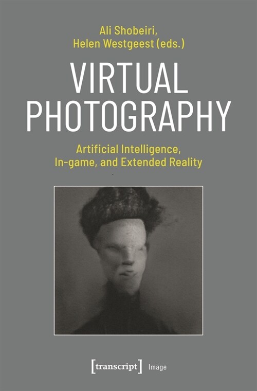 Virtual Photography: Artificial Intelligence, In-Game, and Extended Reality (Paperback)