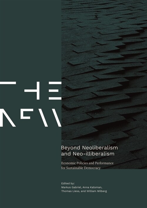 Beyond Neoliberalism and Neo-Illiberalism: Economic Policies and Performance for Sustainable Democracy (Paperback)