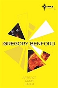 Gregory Benford SF Gateway Omnibus : Artifact, Cosm, Eater (Paperback)