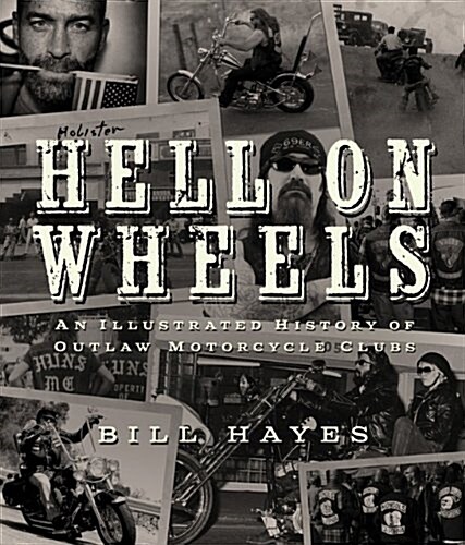 Hell on Wheels: An Illustrated History of Outlaw Motorcycle Clubs (Paperback)