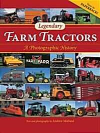 Legendary Farm Tractors: A Photographic History (Paperback)