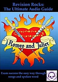 Romeo and Juliet: The Ultimate Audio Guide (Suitable for GCSE 9-1) : GCSE Success the Easy Way (CD-Audio)