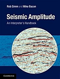 Seismic Amplitude : An Interpreters Handbook (Hardcover)