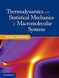 Thermodynamics and Statistical Mechanics of Macromolecular Systems (Hardcover)