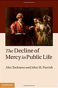 The Decline of Mercy in Public Life (Hardcover)