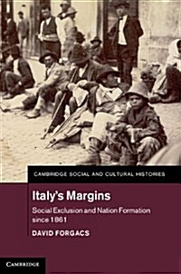 Italys Margins : Social Exclusion and Nation Formation since 1861 (Hardcover)