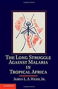 The Long Struggle against Malaria in Tropical Africa (Hardcover)