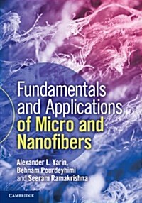 Fundamentals and Applications of Micro- and Nanofibers (Hardcover)