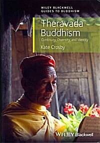 Theravada Buddhism - Continuity, Diversity, and Identity (Paperback)