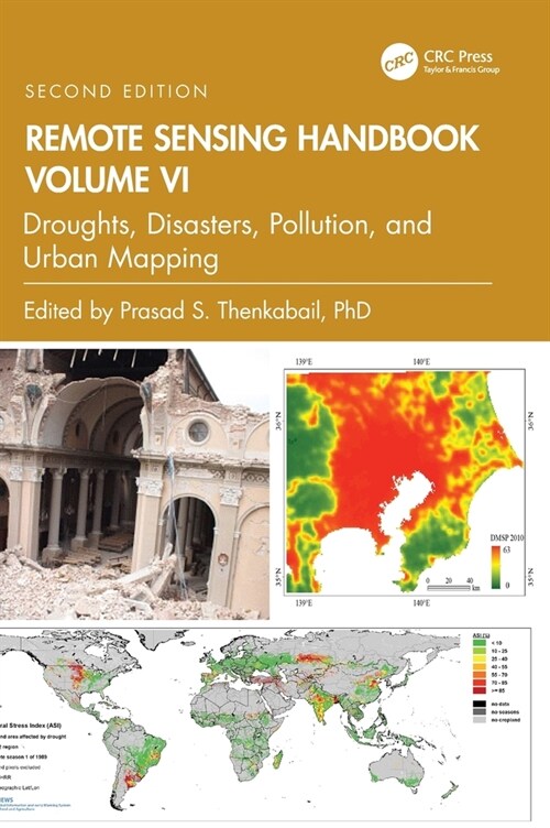 Remote Sensing Handbook, Volume VI : Droughts, Disasters, Pollution, and Urban Mapping (Hardcover, 2 ed)