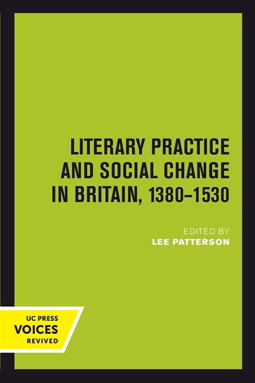 Literary Practice and Social Change in Britain, 1380-1530: Volume 8 (Hardcover)