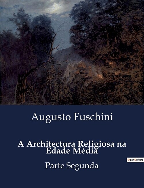 A Architectura Religiosa na Edade M?ia: Parte Segunda (Paperback)