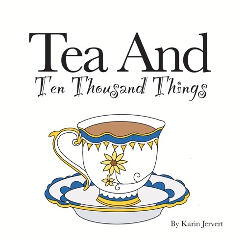 Tea and Ten Thousand Things (Paperback)