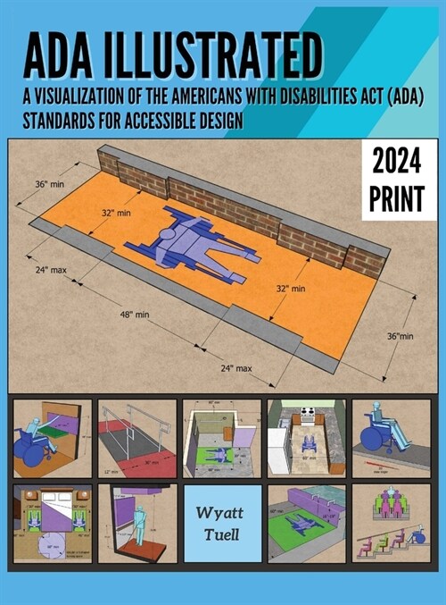 ADA Illustrated: A Visualization of the Americans with Disabilities Act (ADA) Standards for Accessible Design (Hardcover)