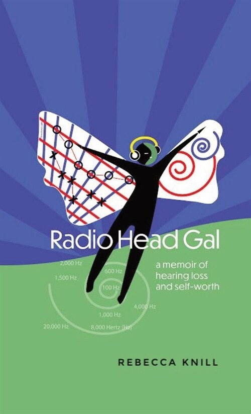 Radio Head Gal: a memoir of hearing loss and self-worth (Hardcover)