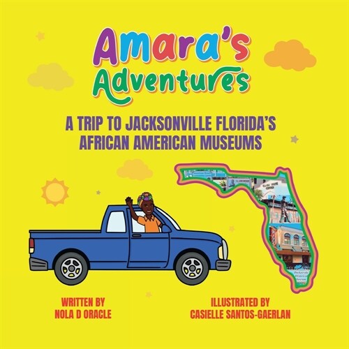 Amaras Adventures: A Trip To Jacksonville Floridas African American Museums (Paperback)