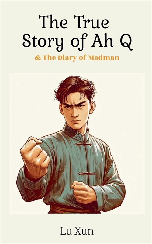 The True Story of Ah Q & The Diary of a Madman (Paperback)