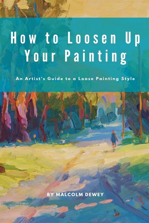 How to Loosen Up Your Painting (Paperback)