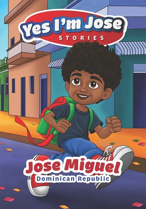 YesImJose Stories: Jose Miguel Dominican Republic (Paperback)