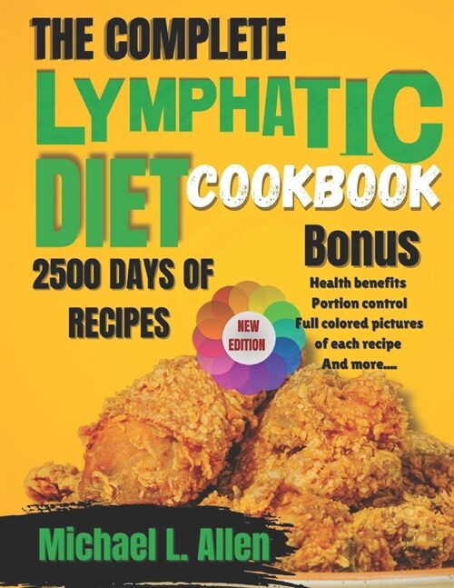 The Complete Lymphatic Diet Cookbook 2024: Easy and Delicious Recipes including health benefits, meal plan and portion control (Paperback)