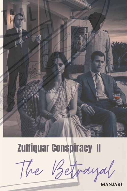 Zulfiqar Conspiracy II: The Betrayal: Shadows of the Past (Paperback)