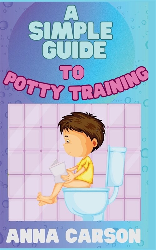 A Simple Guide To Potty Training (Paperback)