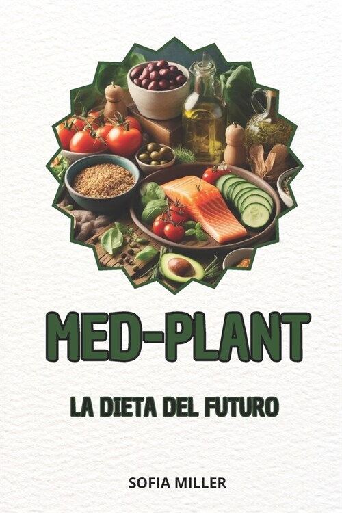 Med-Plant: La Dieta del Futuro (Paperback)