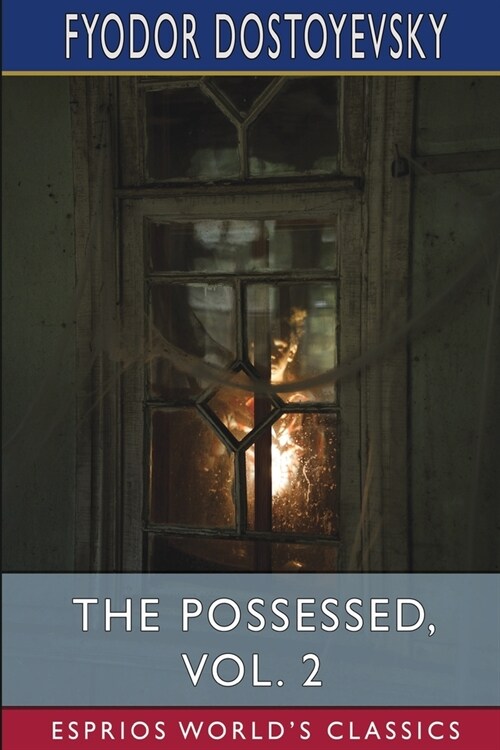 The Possessed, Vol. 2 (Esprios Classics): Or, The Devils (Paperback)