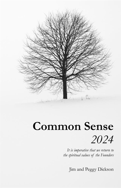 Common Sense 2024: It is imperative that we return to the spiritual values of the Founders (Paperback)