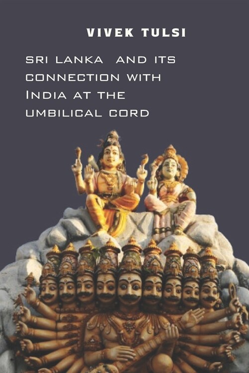 Sri Lanka and its connection with India at the umbilical cord (Paperback)