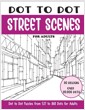 Dot to Dot Street Scenes for Adults: Street Scenes Connect the Dots Book for Adults (Over 20000 dots) (Paperback) 표지