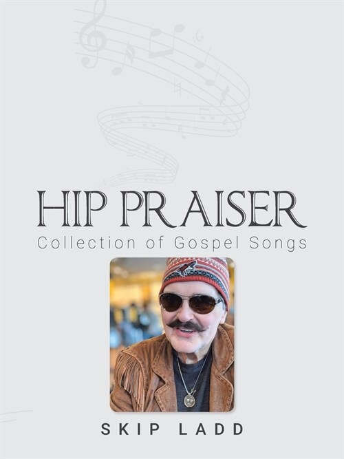 Hip Praiser: Collection of Gospel Songs (Paperback)