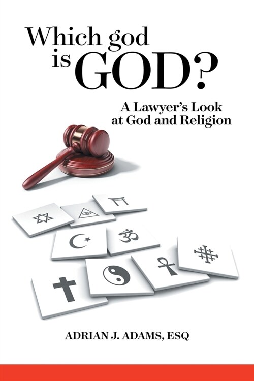 Which god is God?: A Lawyers Look at God and Religion (Paperback)