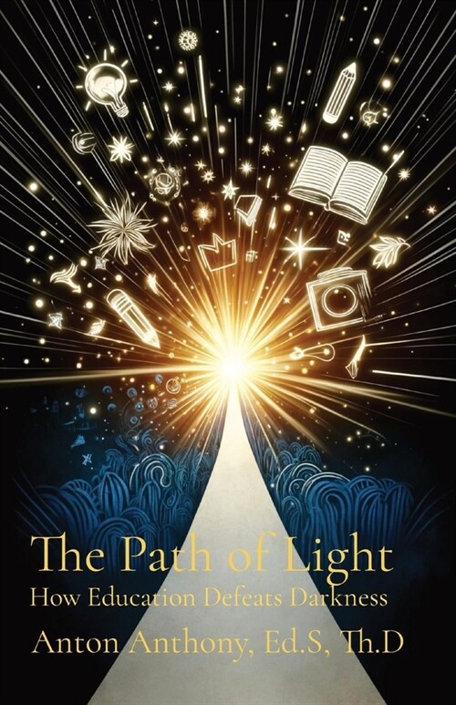 The Path of Light: How Education Defeats Darkness (Paperback)