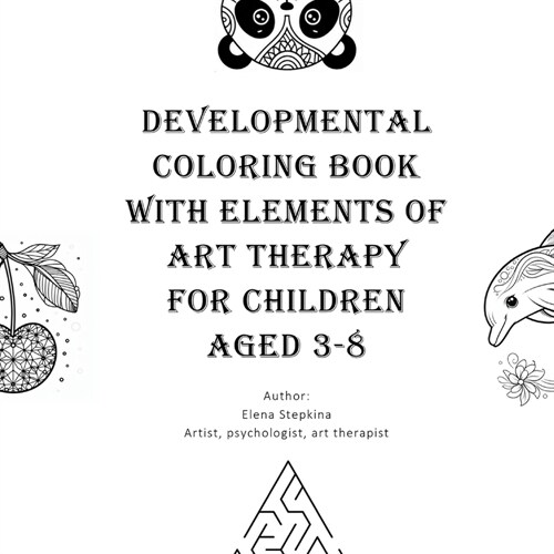 Developmental Coloring Book with Elements of Art Therapy for Children Aged 3-8 (Paperback)