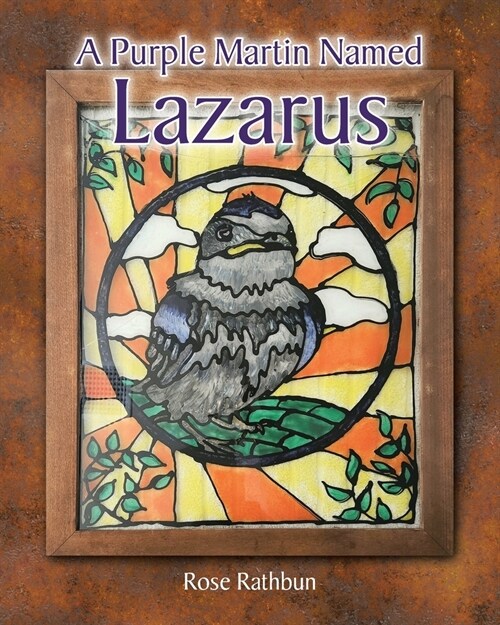 A Purple Martin Named Lazarus (Paperback)