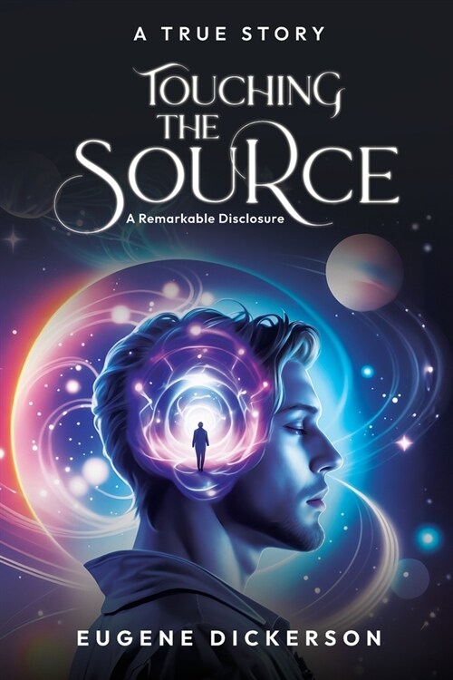 Touching the Source: A Remarkable Disclosure (Paperback)