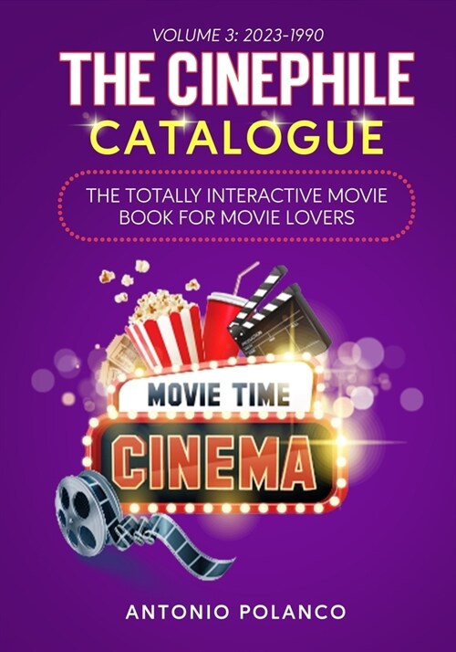 The Cinephile Catalogue: The Totally Interactive Movie Book for Movie Lovers - Volume 3: 2023-1990 (Paperback)