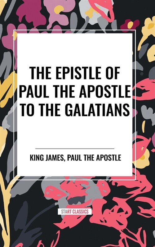 The Epistle of Paul the Apostle to the GALATIANS (Hardcover)