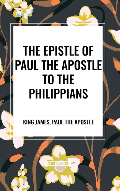 The Epistle of Paul the Apostle to the PHILIPPIANS (Hardcover)