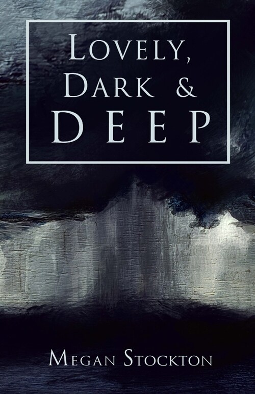 Lovely, Dark & Deep (Paperback)