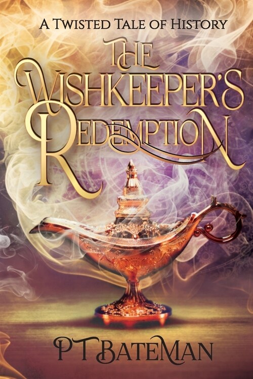 The Wishkeepers Redemption: A Twisted Tale of History (Paperback)