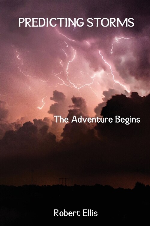 Predicting Storms: The Adventure Begins (Paperback, 3)