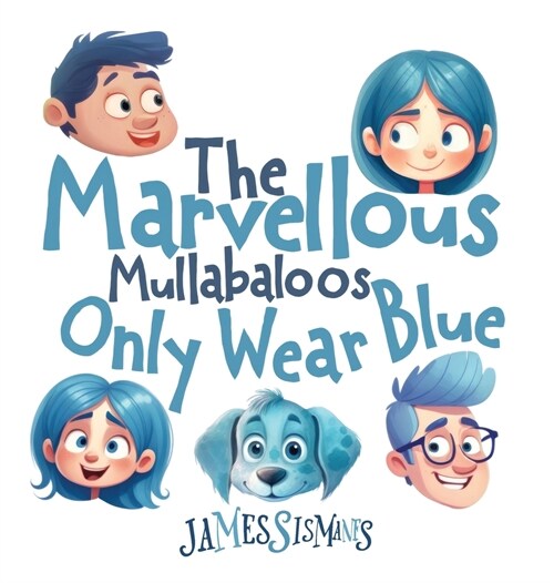The Marvellous Mullabaloos Only Wear Blue (Hardcover)
