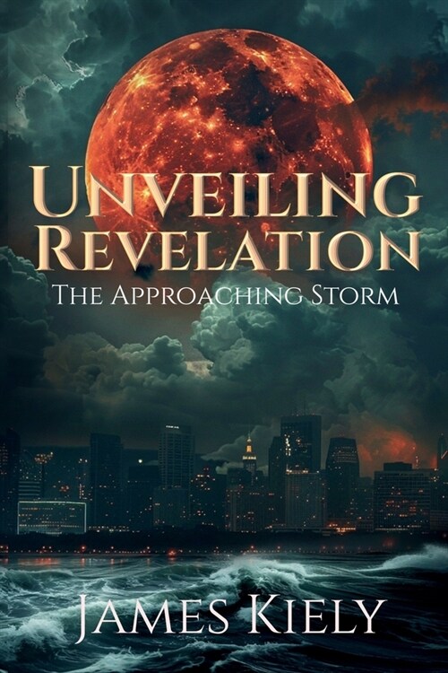 Unveiling Revelation - The Approaching Storm (Paperback)