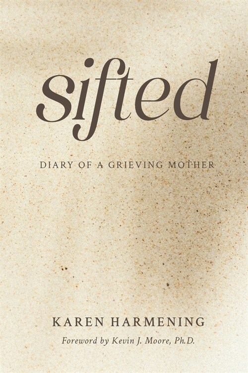 Sifted: Diary of a Grieving Mother (Paperback)